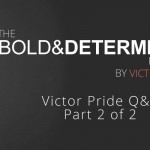 Victor Pride Q&A part 2 of 2