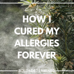 How I cured my allergies forever