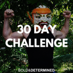 Your 30-Day Challenge Starts Tomorrow