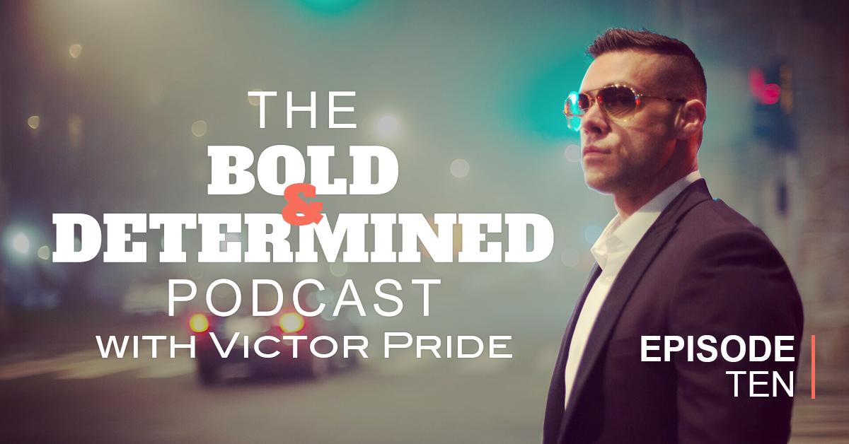 The Bold & Determined Podcast - Episode #10
