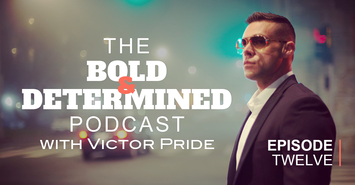 The Bold & Determined Podcast - Episode #12