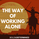 The Way of Working Alone