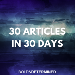 30 Articles in 30 Days (recap)