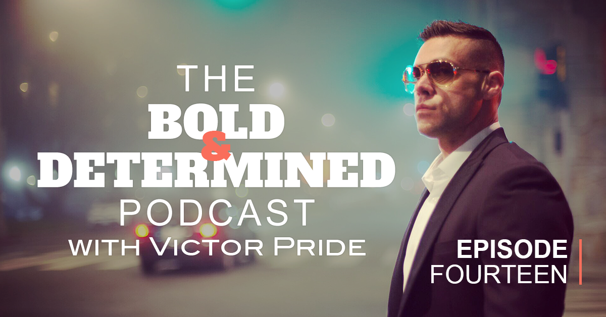 The Bold & Determined Podcast - Episode #14