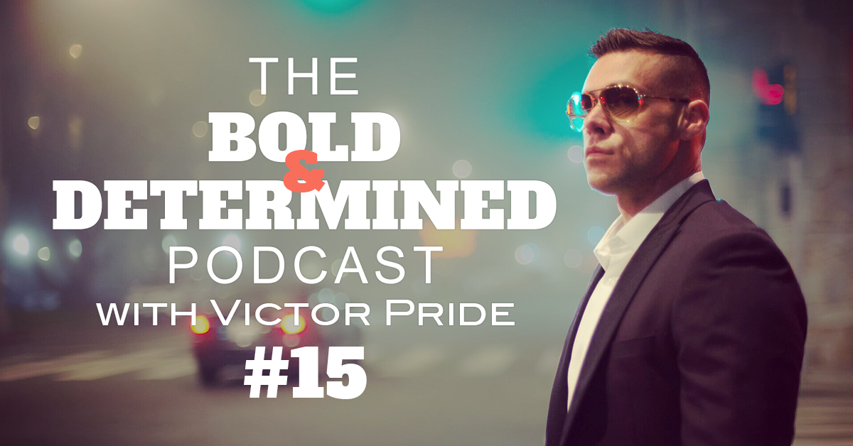 The Bold & Determined Podcast - Episode #15
