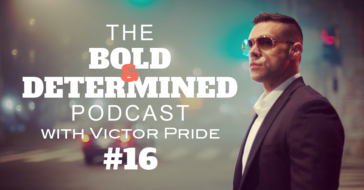 The Bold & Determined Podcast - Episode #16