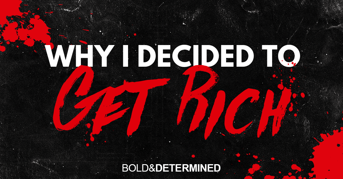 Why I Decided to Get Rich