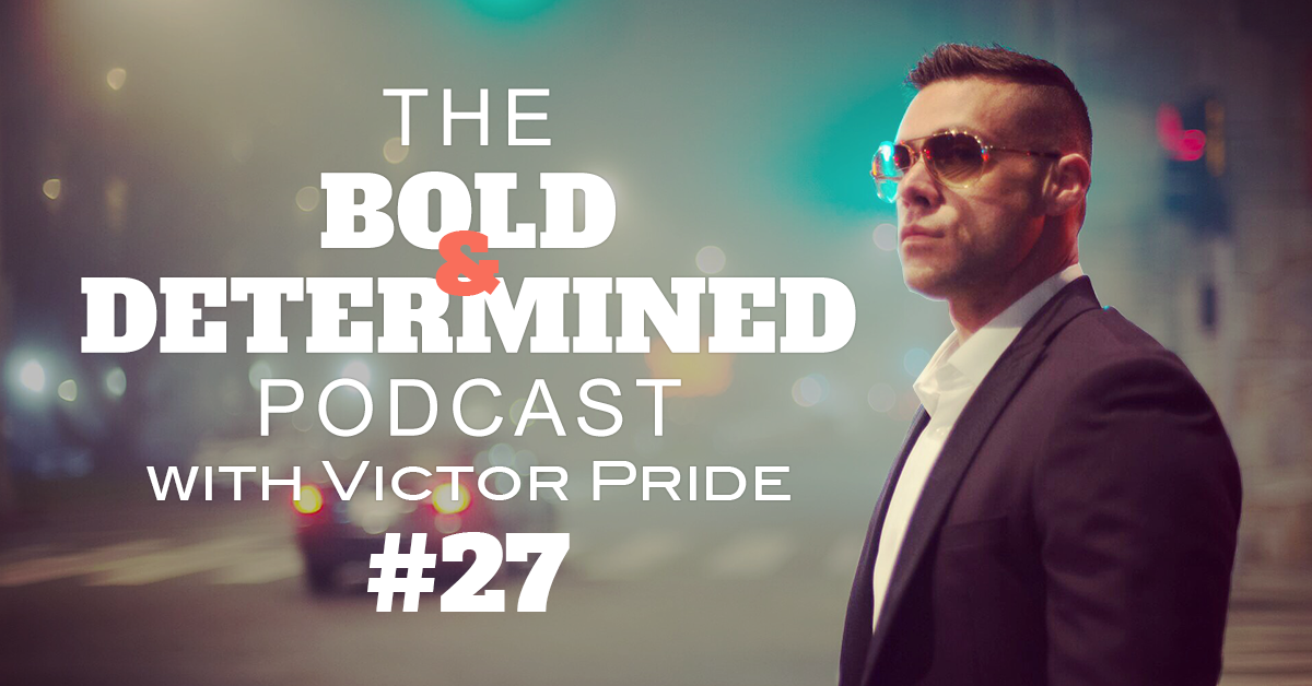 The Bold & Determined Podcast - Episode #27
