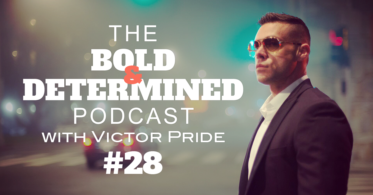 The Bold & Determined Podcast - Episode #28