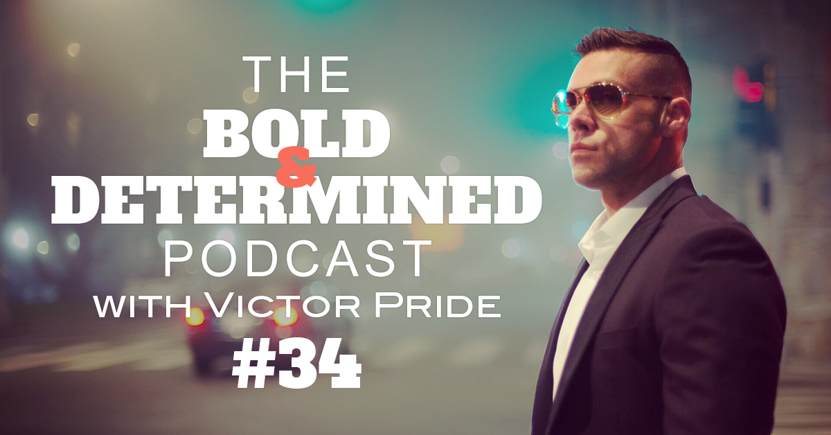 The Bold & Determined Podcast - Episode #34