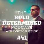 The Bold & Determined Podcast - Episode #41
